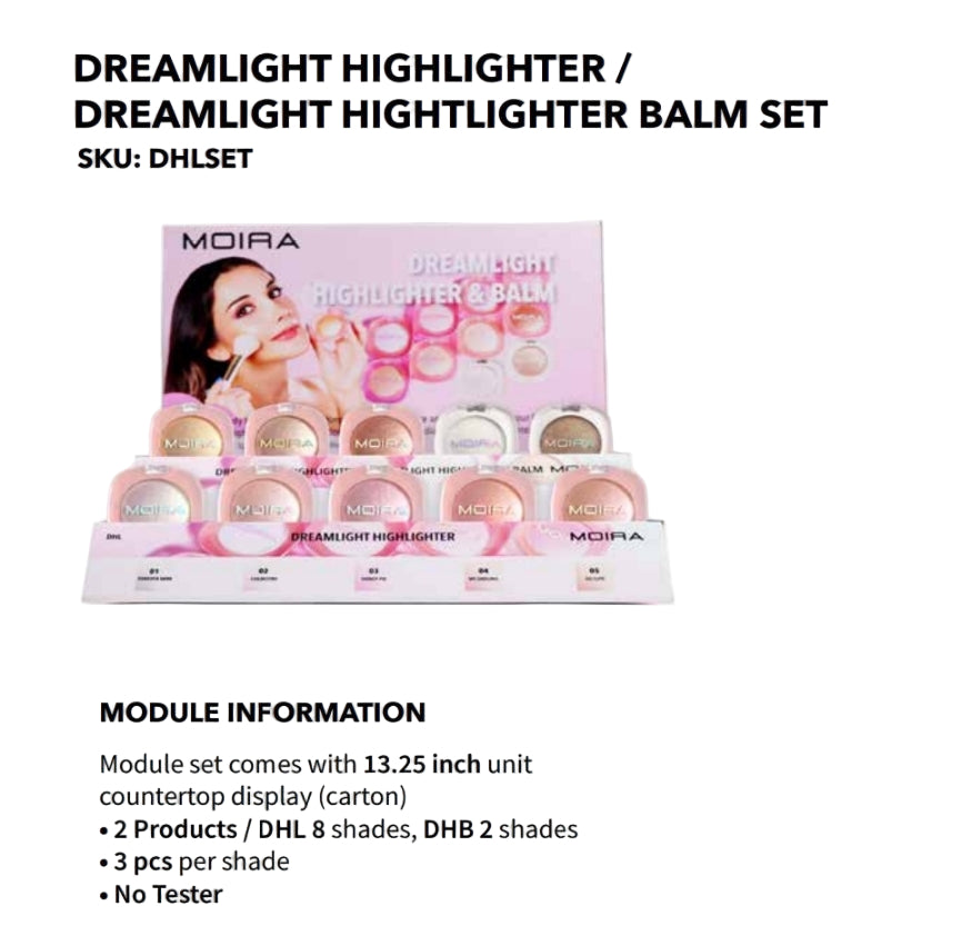 MOIRA Dreamlight Highlighter DHLSET w/Display  30pcs Display
