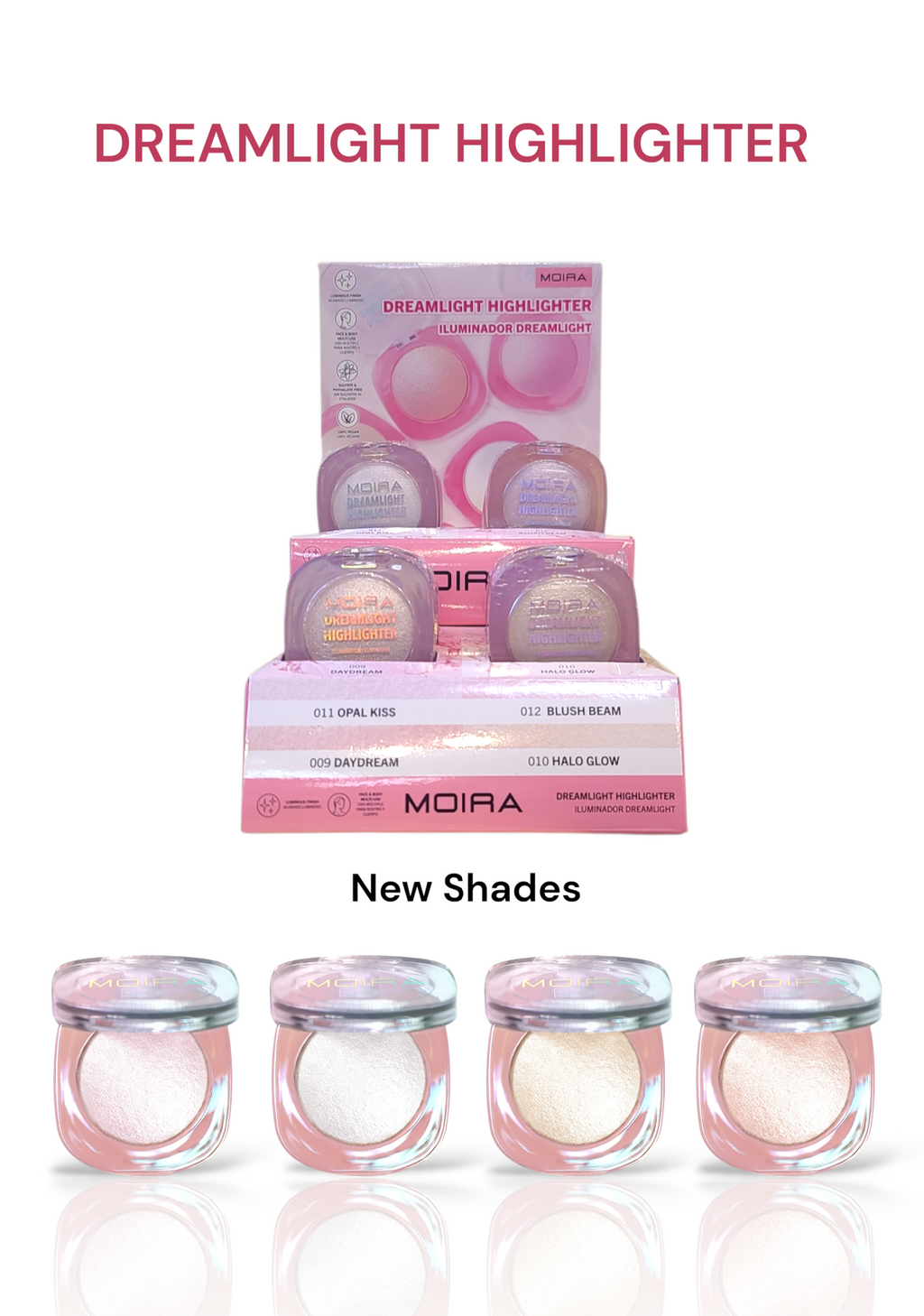 MOIRA Dreamlight Highlighter New Shades / 12pcs Display + Tester